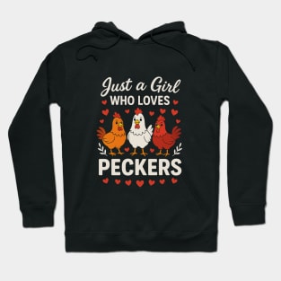Just a Girl Who Loves Peckers Funny Chicken Farmer Hoodie